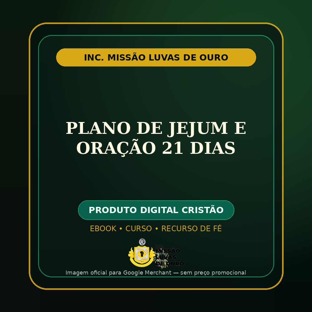 Plano de Jejum e Oração 21 Dias — Inc. MLO: uma escolha para fortalecer sua fé com propósito 1 Plano de Jejum e Oração 21 Dias — Inc. MLO: uma escolha para fortalecer sua fé com propósito